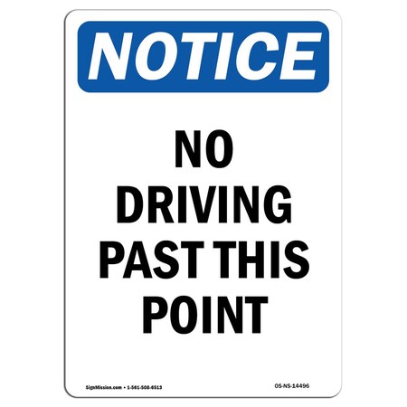 Signmission OSHA Notice Sign, 10" Height, Rigid Plastic, No Driving Past This Point Sign, Portrait OS-NS-P-710-V-14496